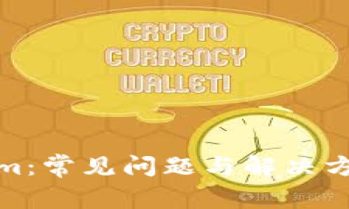 Tokenim：常见问题与解决方案详解